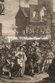 Tom, Tom, the Piper’s Son