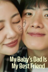 My Baby’s Dad is My Best Friend