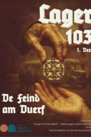 LAGER 103 – Part 1 – De Feind am Duerf