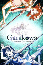 Garakowa -Restore the World-