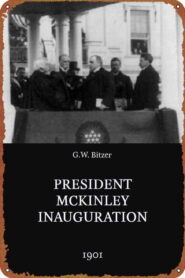 President McKinley Inauguration Footage