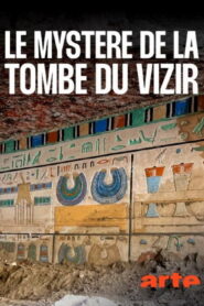 Égypte : Le Mystère du Tombeau du Vizir